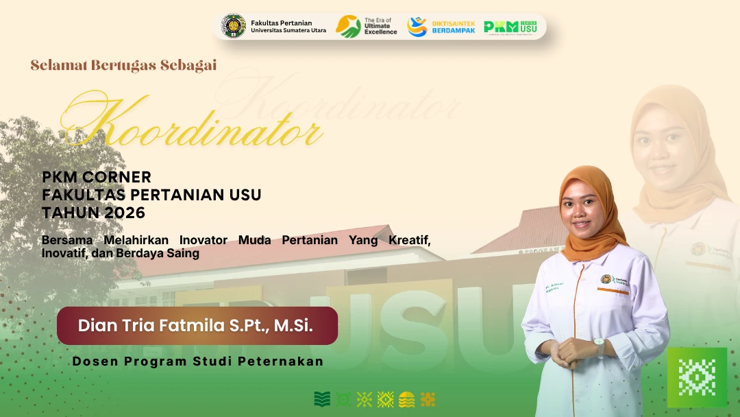 Selamat Bertugas kepada Dian Tria Fatmila, S.Pt., M.Si. sebagai Koordinator PKM Corner Fakultas Pertanian USU Tahun 2026